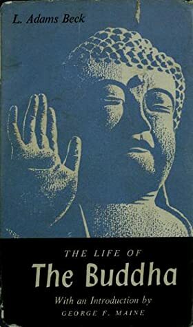 The Life of the Buddha by L. Adams Beck