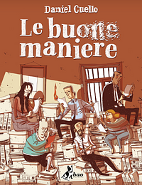 Le buone maniere by Daniel Cuello