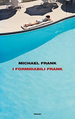 I formidabili Frank by Michael Frank