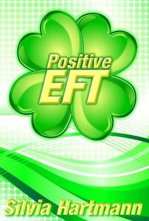 Positive EFT by Silvia Hartmann