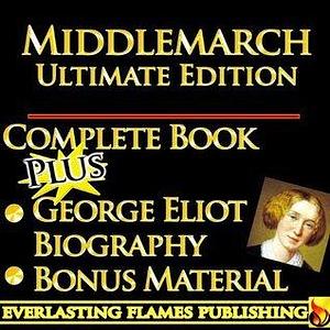 MIDDLEMARCH by George Eliot, George Eliot, John Croumbie Brown, George Willis Cooke