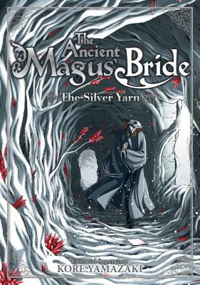 The Ancient Magus' Bride: The Silver Yarn (Light Novel) 2 by Kore Yamazaki