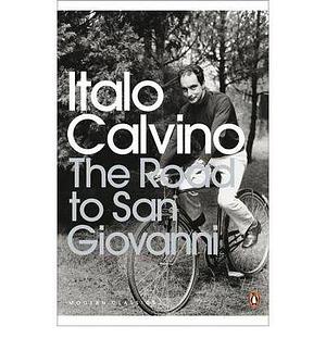 (The Road to San Giovanni ) Author: Italo Calvino May-2009 by Italo Calvino, Italo Calvino