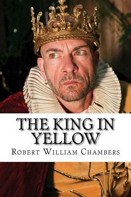 The King in Yellow by Robert W. Chambers