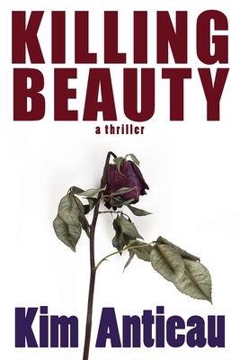 Killing Beauty by Kim Antieau