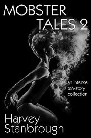 Mobster Tales 2 by Harvey Stanbrough