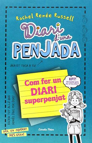 Com Fer Un Diari Superpenjat: Diari d'una penjada by Rachel Renée Russell