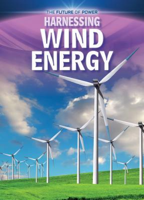 Harnessing Wind Energy by Nancy Dickmann