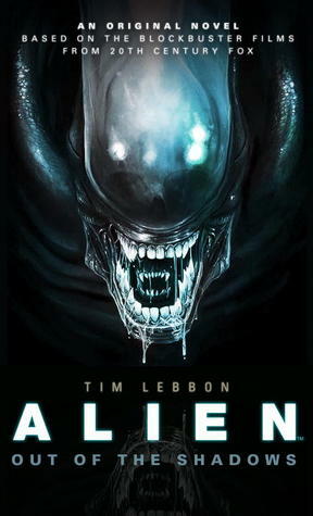 Alien: Out of the Shadows by Tim Lebbon