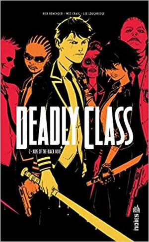 Deadly Class, Tome 2 : Kids of the Black Hole by Rick Remender