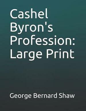 Cashel Byron's Profession: Large Print by George Bernard Shaw