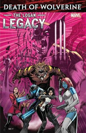 Death of Wolverine: The Logan Legacy by Oliver Nome, Tim Seeley, Charles Soule, Ariela Kristantina