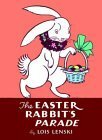 The Easter Rabbit's Parade by Lois Lenski