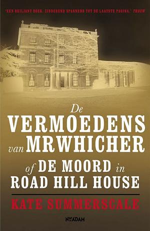 De vermoedens van Mr Whicher of de moord in Road Hill House by Kate Summerscale