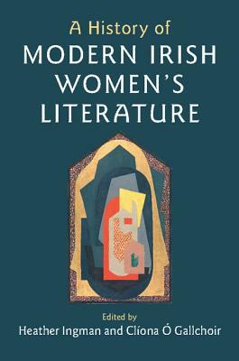 A History of Modern Irish Women's Literature by 