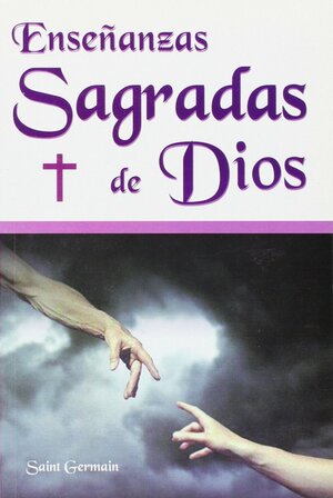 Ensenanzas sagradas de Dios/Sacred teachings of God by Comte de Saint-Germain