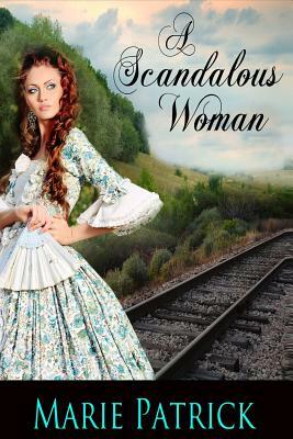 A Scandalous Woman by Marie Patrick