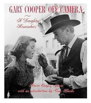 Gary Cooper Off Camera: A Daughter Remembers by Tom Hanks, Maria Cooper Janis