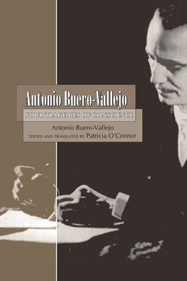 Antonio Buero-Vallejo: Four Tragedies of Conscience by Antonio Buero-Vallejo