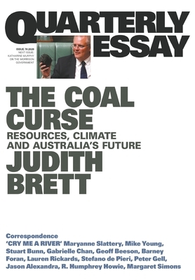 Quarterly Essay 78: The Coal Curse: Resources, Climate and Australia's Future by Judith Brett
