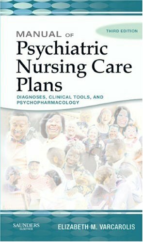 Manual of Psychiatric Nursing Care Plans by Elizabeth M. Varcarolis