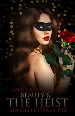 Beauty & the Heist by Maggie Dallen