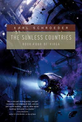 The Sunless Countries: Book Four of Virga by Karl Schroeder