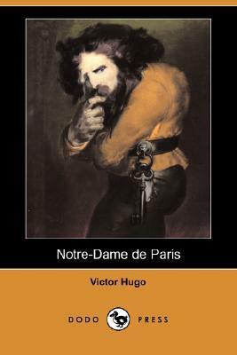 Notre-Dame de Paris (Dodo Press) by Victor Hugo