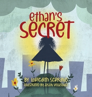 Ethan's Secret by Loriedith Serrano