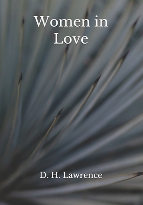 Women in Love by D.H. Lawrence