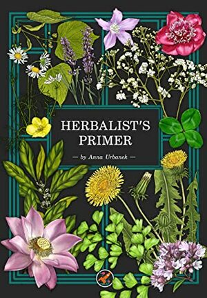 Herbalist's Primer by Anna Urbanek, Jakub Wisz