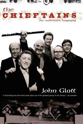 The Chieftains: The Authorized Biography by John Glatt