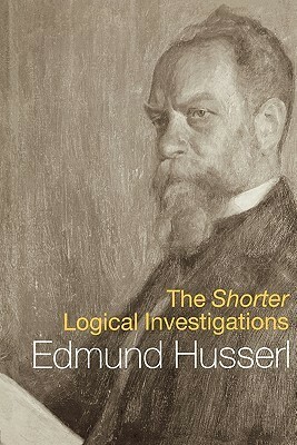The Shorter Logical Investigations by Michael Dummett, Dermot Moran, Edmund Husserl, John Niemeyer Findlay