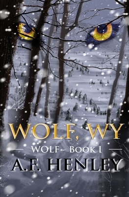 Wolf, WY by A. F. Henley