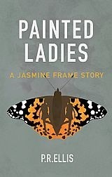 Painted Ladies : A Jasmine Frame Story by P. R. Ellis