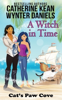 A Witch in Time by Catherine Kean, Wynter Daniels