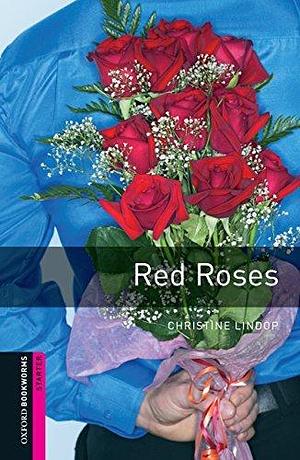 Red Roses Starter Level Oxford Bookworms Library by Christine Lindop, Christine Lindop