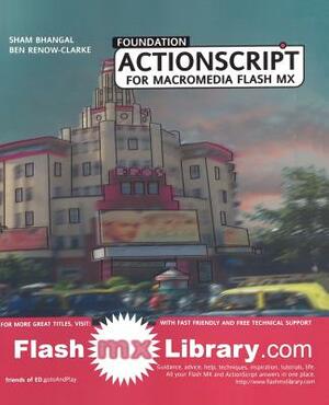 Foundation ActionScript for Macromedia Flash MX by Ben Renow-Clarke, Sham Bhangal