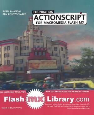 Foundation ActionScript for Macromedia Flash MX by Sham Bhangal, Ben Renow-Clarke