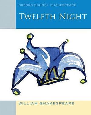 Twelfth Night  by William Shakespeare