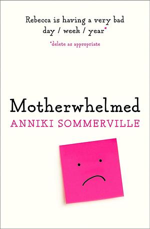 Motherwhelmed by Anniki Sommerville