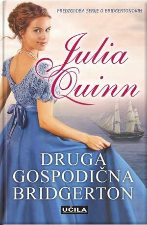 Druga gospodična Bridgerton by Julia Quinn, Julia Quinn