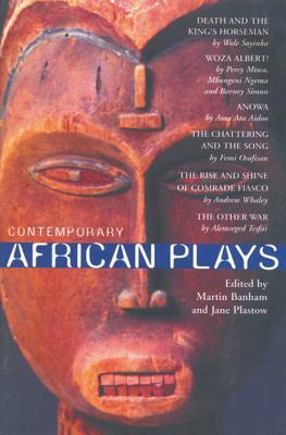 Contemporary African Plays: Death and the King's;anowa;chattering & the Song;rise & Shine of Comrade;woza Albert!;other War by Percy Mtwa, Mbongeni Ngema, Wole Soyinka