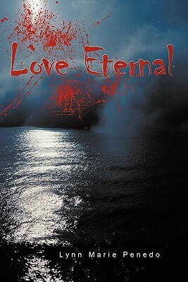 Love Eternal by Lynn Marie Penedo