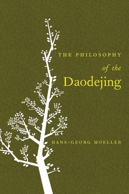 The Philosophy of the Daodejing by Hans-Georg Moeller