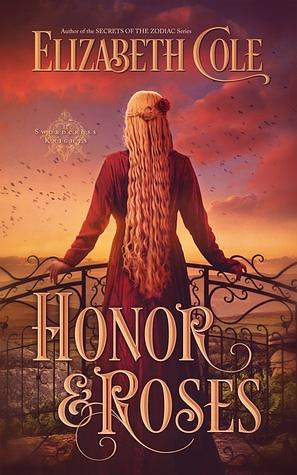 Honor & Roses by Elizabeth Cole