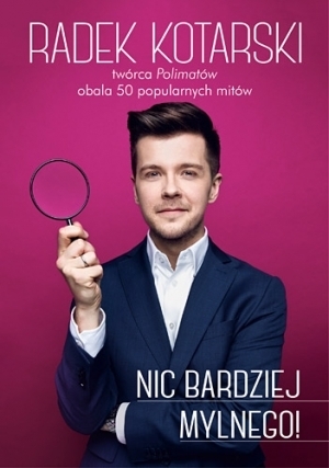 Nic bardziej mylnego! by Radosław Kotarski