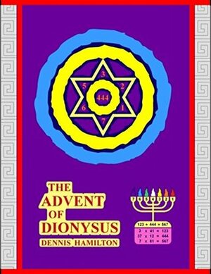 The Advent of Dionysus: Dionysus Reborn by Dennis Hamilton