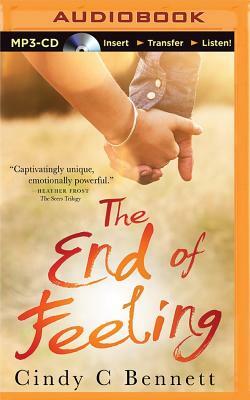 The End of Feeling by Cindy C. Bennett