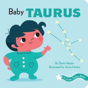 A Little Zodiac Book: Baby Taurus by Daria Harper